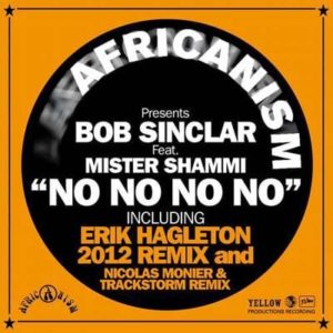 Bob Sinclar (ft. Mister Shammi) - No No No No